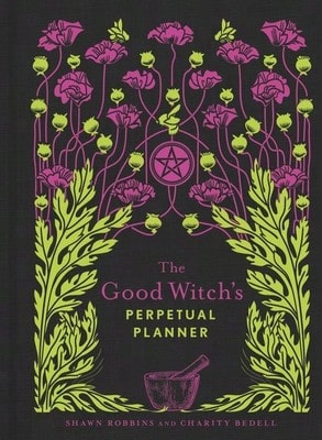 Pre-Owned The Good Witch's Perpetual Planner (Paperback) By Shawn Robbins, Charity Bedell