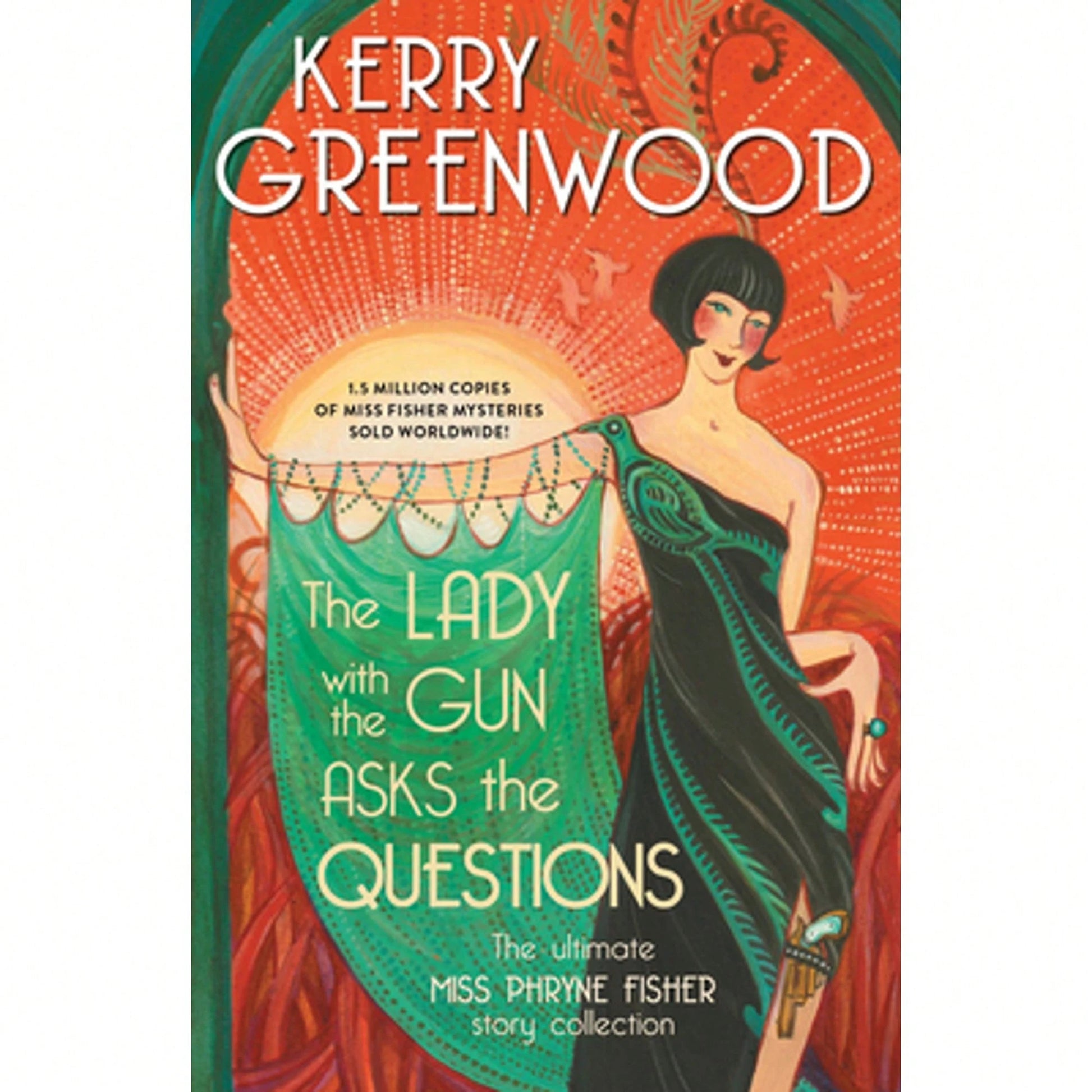 Pre-Owned The Lady With The Gun Asks The Questions: The Ultimate Miss Phryne Fisher Story Collection (Hardcover) By Kerry Greenwood