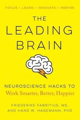 Pre-Owned The Leading Brain: Powerful Science-Based Strategies For Achieving Peak Performance (Paperback) By Friederike Fabritus, Hans W. Hagemann