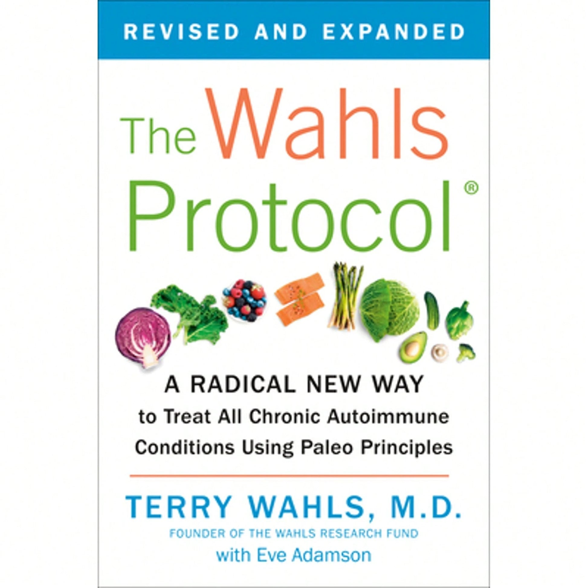 Pre-Owned The Wahls Protocol: A Radical New Way To Treat All Chronic Autoimmune Conditions Using (Paperback) By Terry Wahls