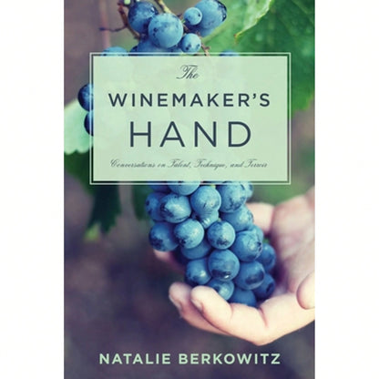 Pre-Owned The Winemaker's Hand: Conversations On Talent, Technique, And Terroir (Paperback) By Natalie Berkowitz