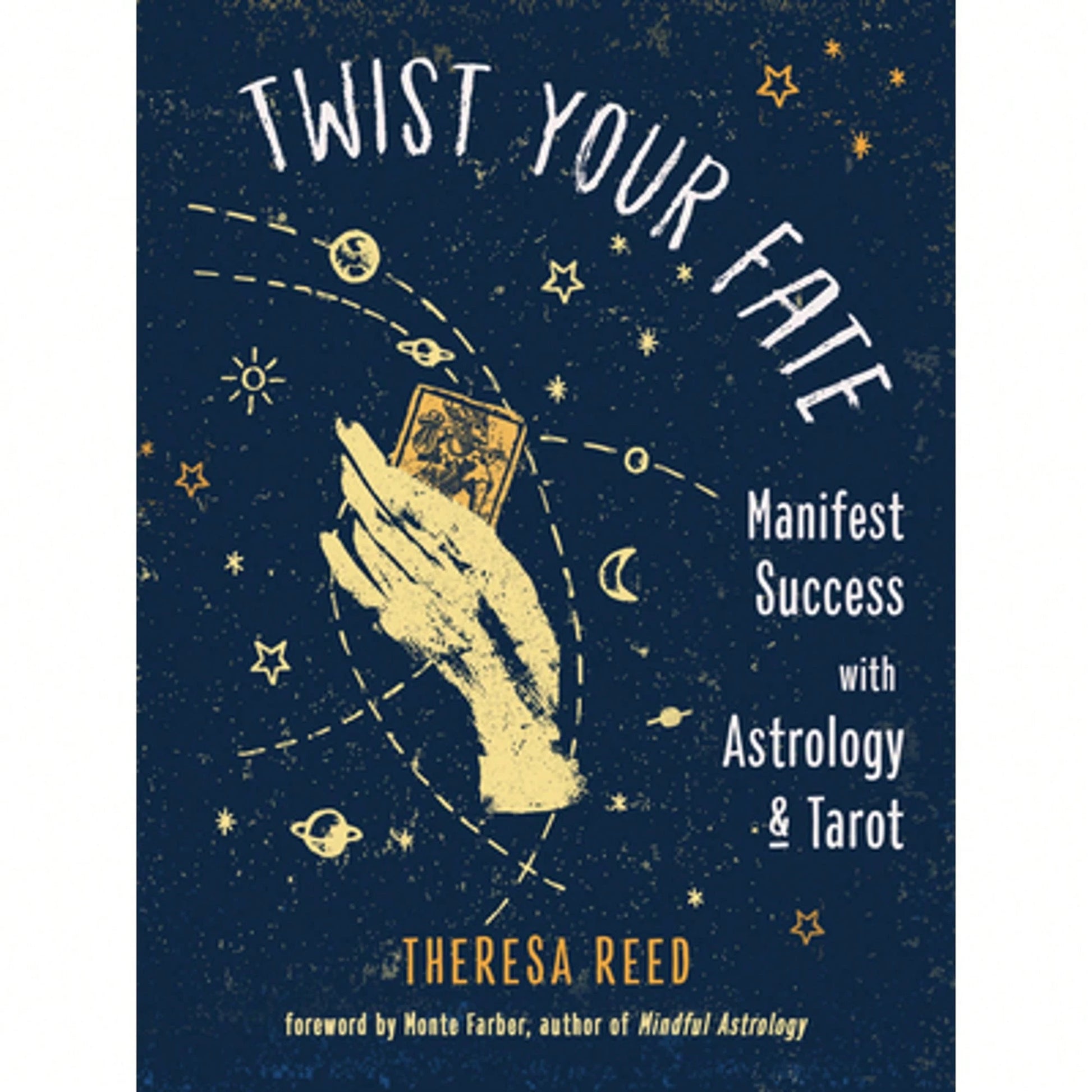 Pre-Owned Twist Your Fate: Manifest Success With Astrology And Tarot (Paperback) By Theresa Reed, Monte Farber