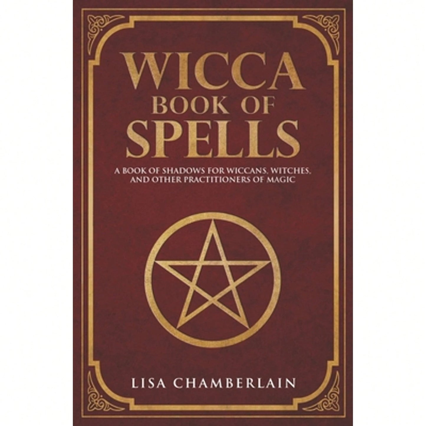Pre-Owned Wicca Book Of Spells: A Book Of Shadows For Wiccans, Witches, And Other Practitioners Of (Paperback) By Lisa Chamberlain