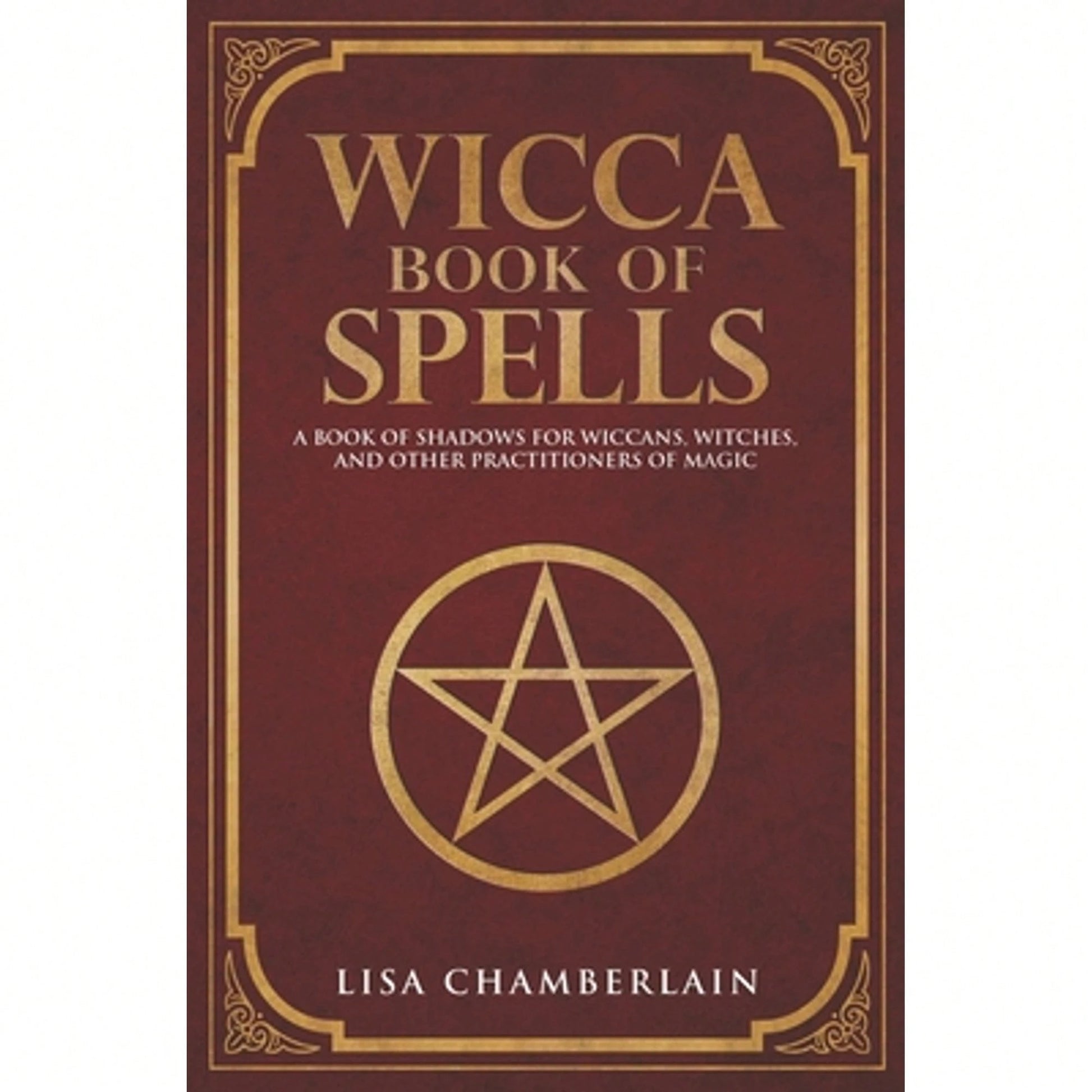 Pre-Owned Wicca Book Of Spells: A Book Of Shadows For Wiccans, Witches, And Other Practitioners Of (Paperback) By Lisa Chamberlain