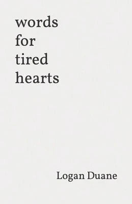 Pre-Owned Words For Tired Hearts (Paperback) By Evan Duane, Logan Duane