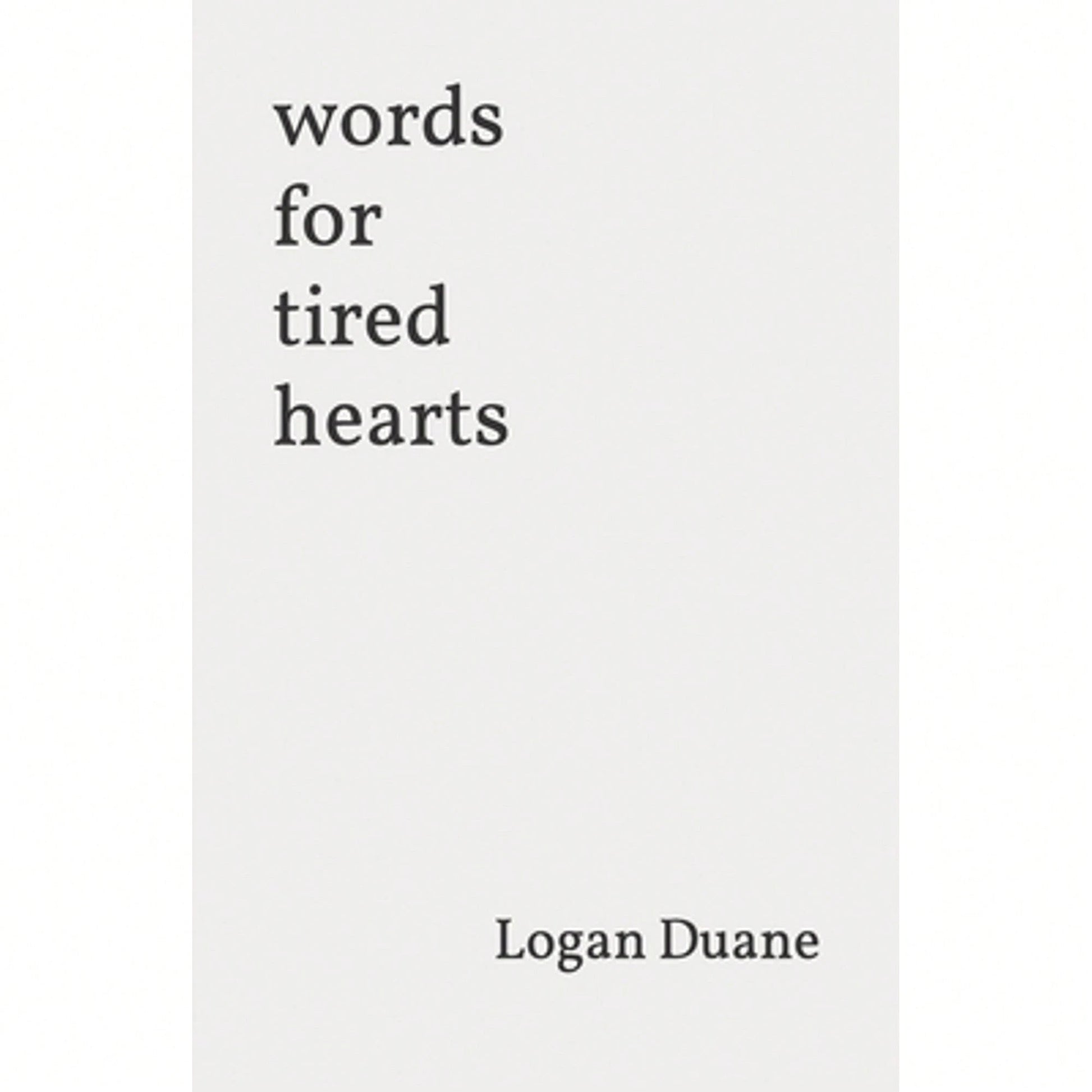 Pre-Owned Words For Tired Hearts (Paperback) By Evan Duane, Logan Duane