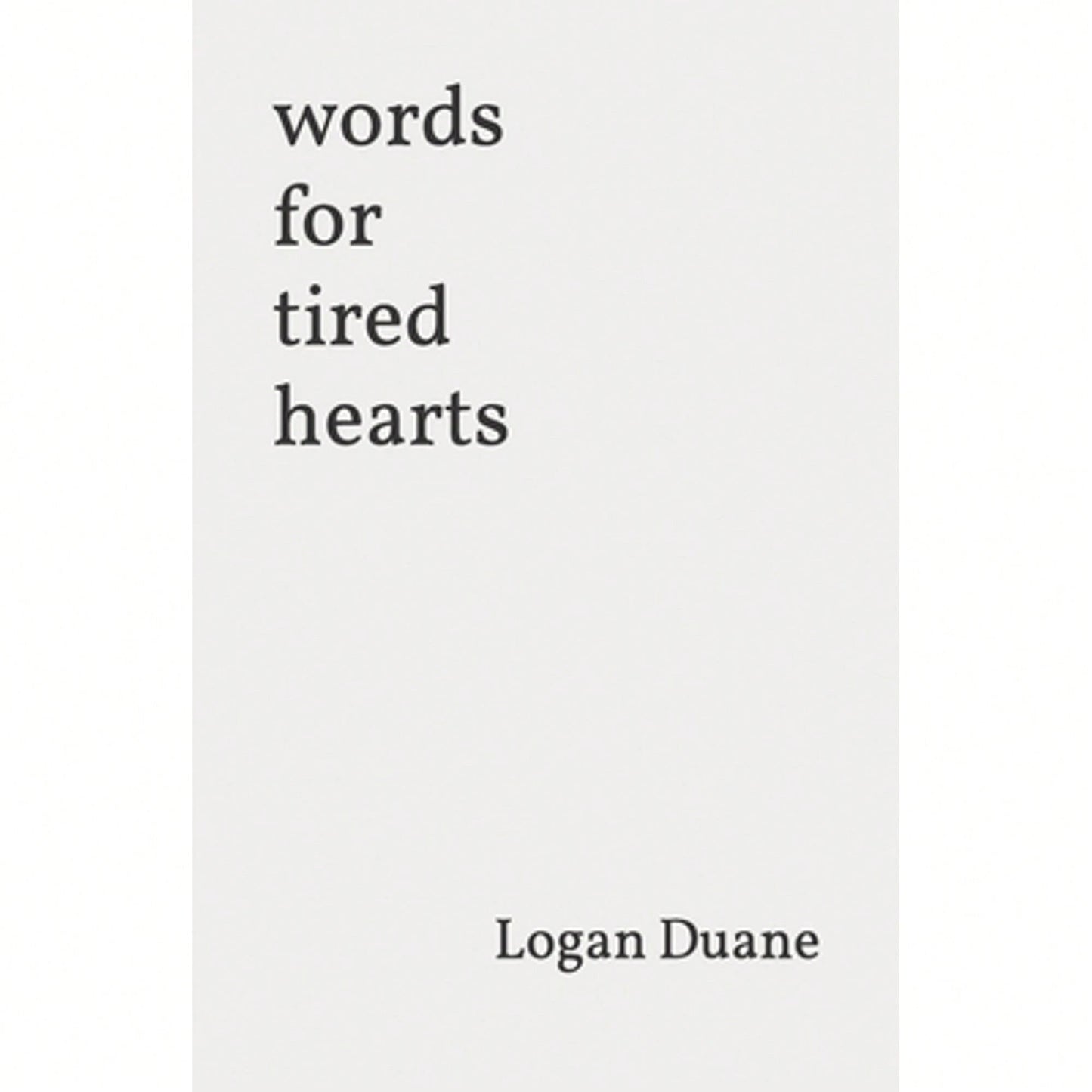 Pre-Owned Words For Tired Hearts (Paperback) By Evan Duane, Logan Duane