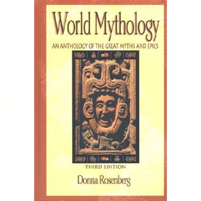 Pre-Owned World Mythology: An Anthology Of Great Myths And Epics: An Anthology Of The Great Myths (Paperback) By Donna Rosenberg