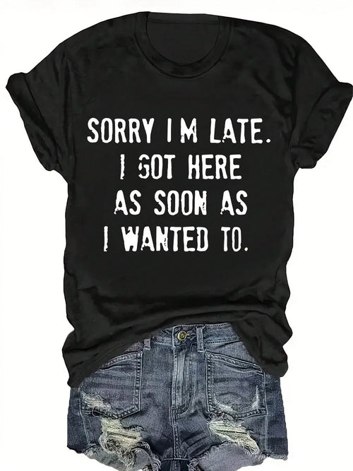 Short-Sleeve "Sorry I'm Late" Lettering Crew Neck Fashion T-Shirt
