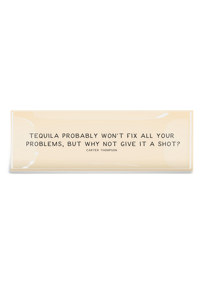 Tequila Probably Won't Fix All Your Problems Decoupage Tray - Ben's Garden