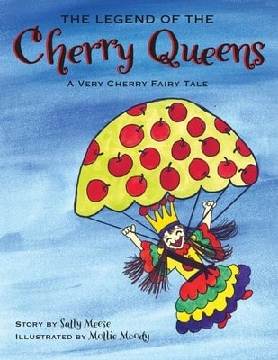 The Legend Of The Cherry Queens: A Very Cherry Fairy Tale (Paperback) By Sally Meese
